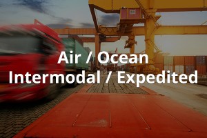 Air / Ocean Intermodal / Expedited
